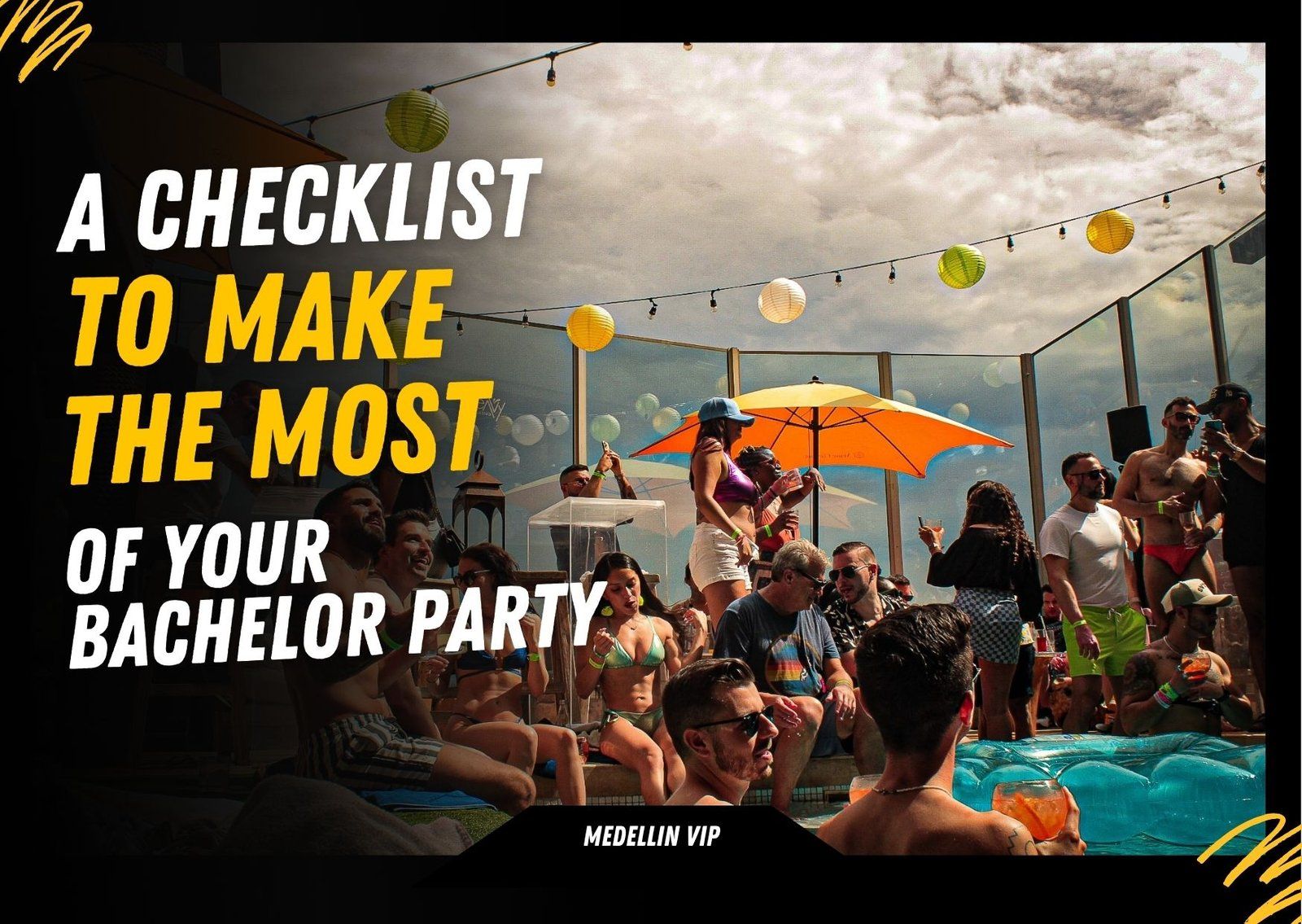 Bachelor Party in Medellin : A Checklist to Make the Most