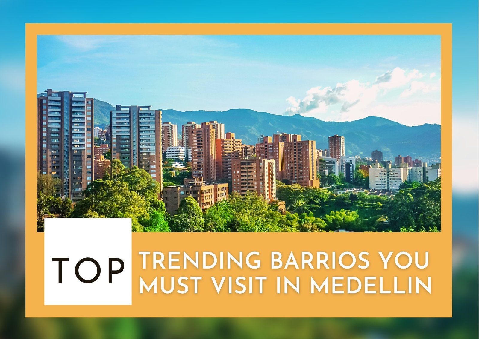 Medellin best Barrios You Must Visit
