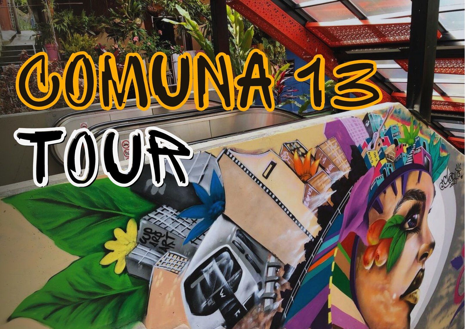 Graffiti tour Comuna 13 Medellin: Discovering street art in Medellin