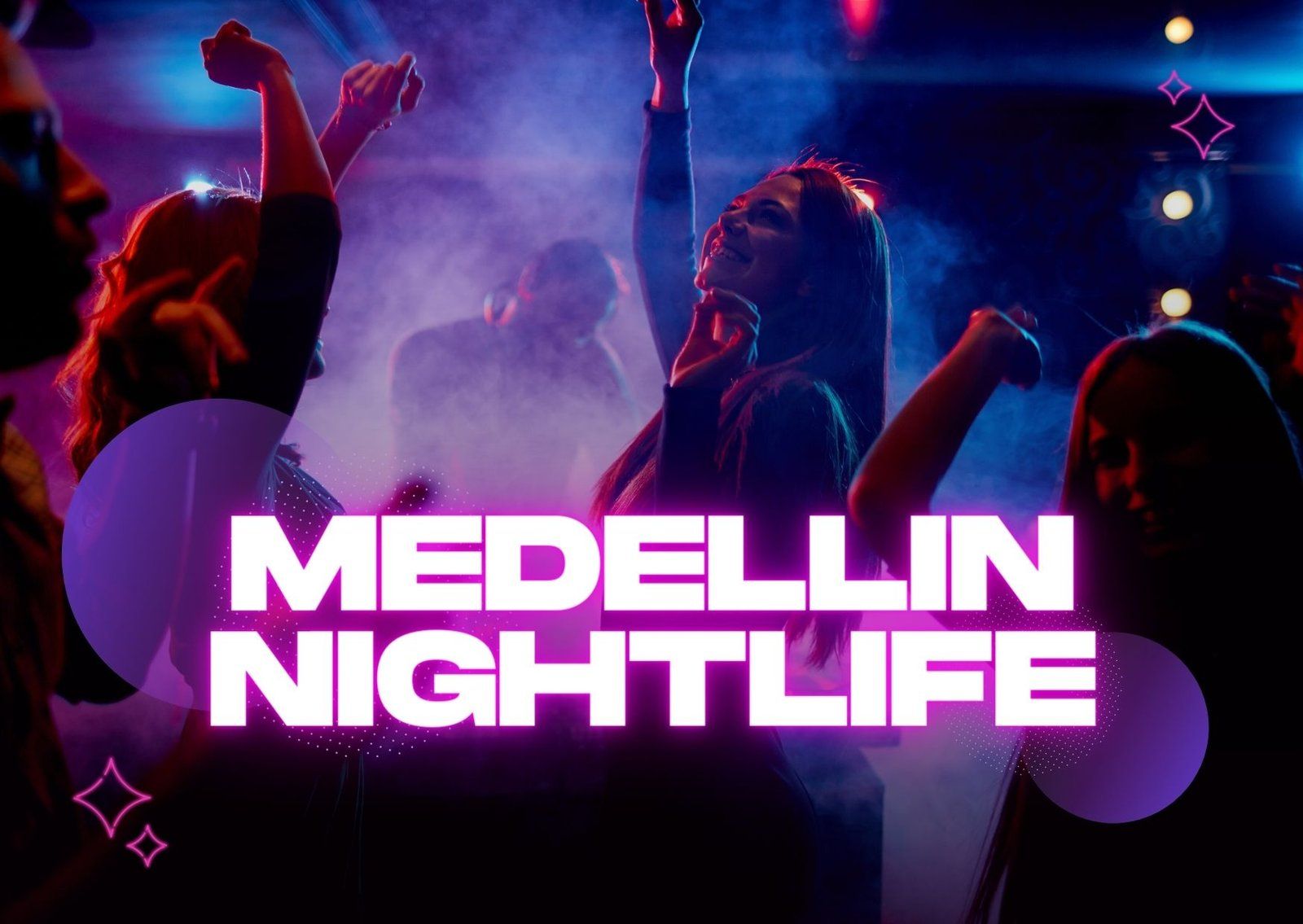 Medellin Nightlife: 10 Things 10 things to do in Medellin Colombia