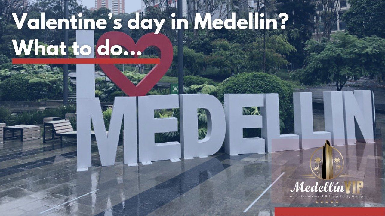Valentine’s day in Medellin? What to do…